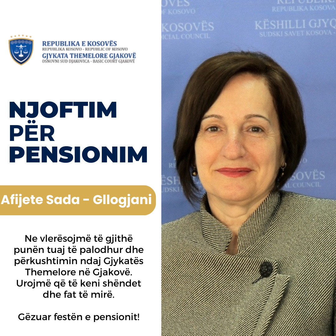 Ish kryetarja e Gjykatës Komunale të Gjakovës, Afijete Sada Gllogjani, ka arritur moshën e pensionimit